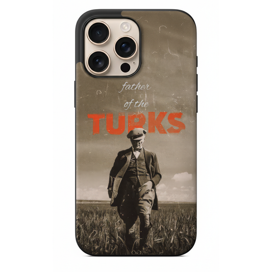 Father of the Turks Telefon Kılıfı (LE06)