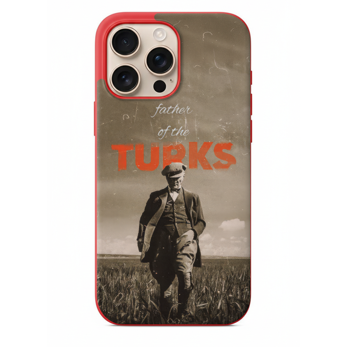 Father of the Turks Telefon Kılıfı (LE06)