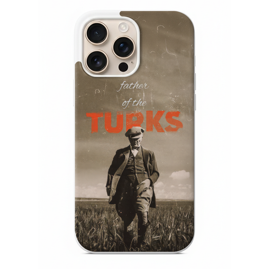 Father of the Turks Telefon Kılıfı (LE06)